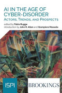 AI in the age of cyber-disorder : actors, trends, and prospects /