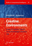 Creative environments : issues of creativity support for the knowledge civilization age /
