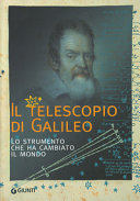 Il telescopio di Galileo : lo strumento che ha cambiato il mondo /