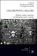 Chlorophyll killers : pozioni, veleni, narcotici tra letteratura noir e scienza /