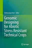 Genomic Designing for Abiotic Stress Resistant Technical Crops /