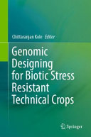 Genomic Designing for Biotic Stress Resistant Technical Crops /