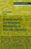 Hydrogenosomes and mitosomes : mitochondria of anaerobic eukaryotes /