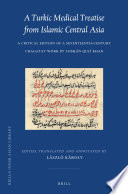 A Turkic medical treatise from Islamic Central Asia : a critical edition of a seventeenth-century Chagatay work by Subhan Qulï Khan /
