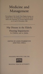Medicine and management : hip disease in the elderly, hearing impairment in children and in adults /