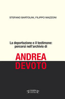 La deportazione e il testimone : percorsi nell'archivio di Andrea Devoto /