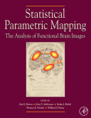 Statistical parametric mapping : the analysis of functional brain images /