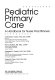 Pediatric primary care : a handbook for nurse practitioners /