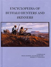 Encyclopedia of buffalo hunters and skinners /