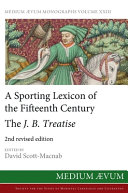 A sporting lexicon of the fifteenth century : the J.B. treatise /
