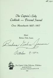 The Captain's Lady cookbook--personal journal : circa, Massachusetts 1837-1917 /