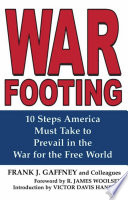 War footing : 10 steps America must take to prevail in the war for the free world /