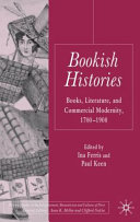 Bookish histories : books, literature, and commercial modernity, 1700-1900 /