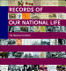 Records of our national life : American history at the National Archives /