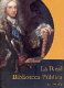 La Real Biblioteca Pública : 1711-1760 : de Felipe V a Fernando VI : Madrid, 2 de junio-19 de septiembre, 2004 /