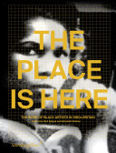 The place is here : the work of black artists in 1980s Britain /