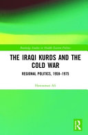 The Iraqi Kurds and the Cold War : regional politics, 1958-1975 /