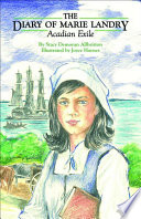 The diary of Marie Landry, Acadian exile /