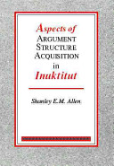 Aspects of argument structure acquisition in Inuktitut