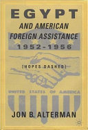 Hopes dashed : Egypt and American foreign assistance, 1952-1956 /