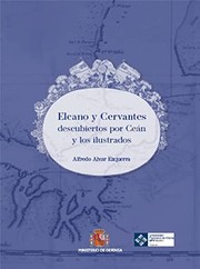 Elcano y Cervantes descubiertos por Ceán y los ilustrados /