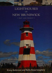 Lighthouses of New Brunswick : past and present /