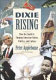 Dixie rising : how the South is shaping American values, politics and culture /