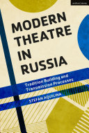 Modern theatre in Russia : tradition building and transmission processes /