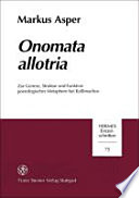 Onomata allotria : zur Genese, Struktur und Funktion poetologischer Metaphern bei Kallimachos /