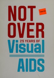 Not over : 25 years of visual AIDS /