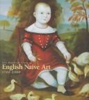 Two hundred years of English naive art, 1700-1900 /
