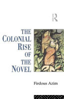 The colonial rise of the novel /