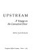 Upstream : a voyage on the Connecticut River /