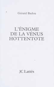 L'énigme de la Vénus hottentote /