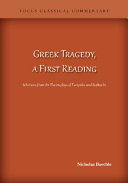 Greek tragedy, a first reading : selections from the Electra plays of Euripides and Sophocles /