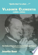 Spirits that I've cited ...? VladimŁr Clementis (1902?1952) : the Political Biography of a Czechoslovak Communist