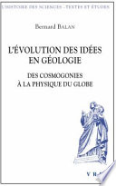 L'évolution des idées en géologie : des cosmogonies à la physique du globe /