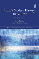 Japan's modern history, 1857-1937 : a new political narrative /