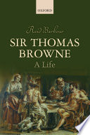 Sir Thomas Browne : a life /