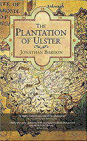 The plantation of Ulster : the British colonisation of the north of Ireland in the seventeenth century /