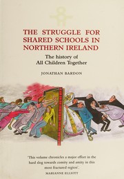 The struggle for shared schools in Northern Ireland : the history of All Children Together /