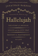 Hallelujah : the story of a musical genius and the city that brought his masterpiece to life /
