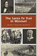 The Santa Fe Trail in Missouri /