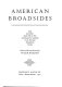 American broadsides : sixty facsimiles dated 1680-1800, reproduced from originals in the American Antiquarian Society. /