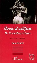 Corps et artifices : de Cronenberg à Zpira /