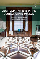 Australian artists in the contemporary museum /