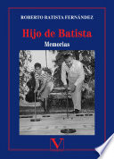 Hijo de Batista : memorias /