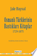 Mu��teferrika'dan Birinci Mes��rutiyete kadar Osmanl�� Tu��rklerinin bast��klar�� kitaplar, 1729-1875 : kitaplar��n tam listesi ile /