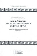 Der römische Alexanderhistoriker Curtius Rufus : Erzähltechnik, Rhetorik, Figurenpsychologie und Rezeption /