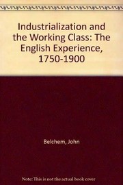 Industrialization and the working class : the English experience, 1750-1900 /